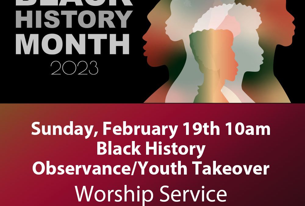 Black History Observance/Youth Takeover Worship Service